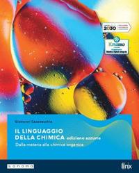 Il linguaggio della chimica. Ediz. azzurra. Vol. unico. Con e-book. Con espansione online - Giovanni Casavecchia - Libro Pearson 2021 | Libraccio.it