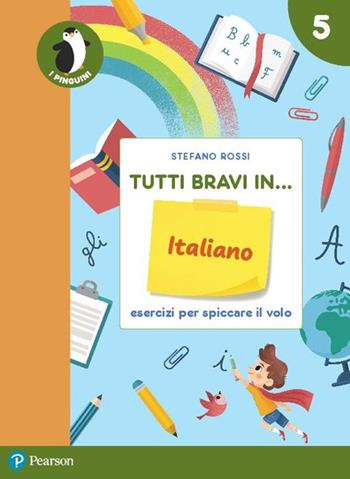 Tutti bravi in... italiano. Il quaderno. Con espansione online. Vol. 5 - Stefano Rossi - Libro Pearson 2021 | Libraccio.it