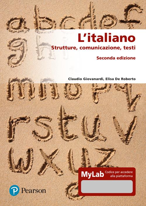 L'italiano. Strutture, comunicazione, testi. Ediz. MyLab - Claudio  Giovanardi, Elisa De Roberto - Libro Pearson 2022