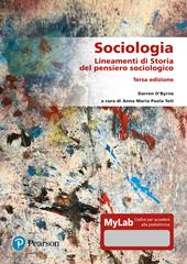 Sociologia. Lineamenti di storia del pensiero sociologico. Ediz. Mylab. Con aggiornamento online