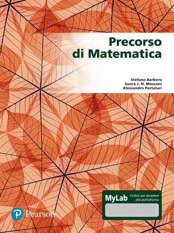 Precorso di matematica. Ediz. Mylab - Stefano Barbero, Sunra J. N. Mosconi, Alessandro Portaluri - Libro Pearson 2022, Matematica | Libraccio.it