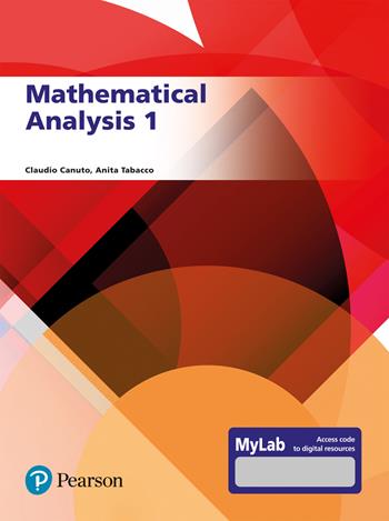 Mathematical analysis. Ediz. MyLab. Con aggiornamento online - Claudio Canuto, Anita Tabacco - Libro Pearson 2022, Matematica | Libraccio.it