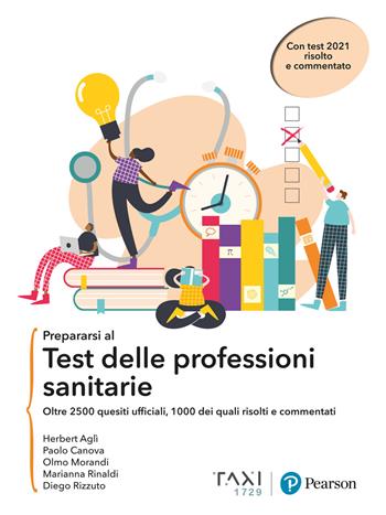 Prepararsi al test delle professioni sanitarie. oltre 2500 quesiti ufficiali, 1000 dei quali risolti e commentati - Herbert Aglì, Paolo Canova, Olmo Morandi - Libro Pearson 2022, Test | Libraccio.it