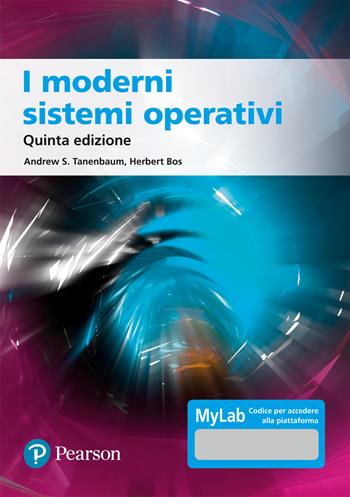 I moderni sistemi operativi. Ediz. MyLab. Con aggiornamento online - Andrew S. Tanenbaum, Herbert Bos - Libro Pearson 2023, Informatica | Libraccio.it
