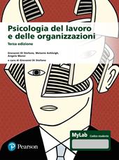 Psicologia del lavoro e delle organizzazioni. Ediz. MyLab. Con aggiornamento online