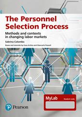 The personnel selection process. Methods and contexts in changing labor markets. Ediz. MyLab. Con Contenuto digitale per accesso online