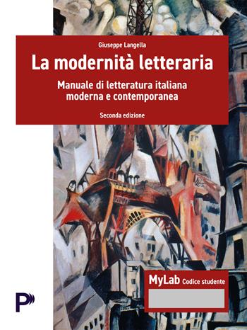 La modernità letteraria. Manuale di letteratura italiana moderna e contemporanea - Giuseppe Langella - Libro Pearson 2026, Lettere | Libraccio.it