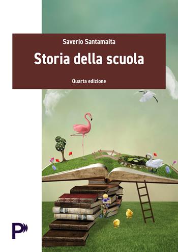 Storia della scuola - Saverio Santamaita - Libro Pearson 2026, Lettere | Libraccio.it