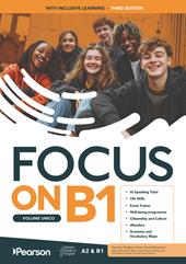Focus on B1 with Inclusive Learning. Per le Scuole superiori. Con e-book. Con espansione online