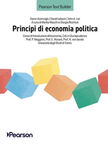 Principi di economia politica. Teoria ed evidenza empirica - Daron Acemoglu, David Laibson, John A. List - Libro Pearson 2026, Pearson Text Builder | Libraccio.it
