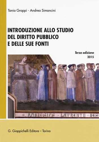 Introduzione allo studio del diritto pubblico e delle sue fonti - Tania Groppi, Andrea Simoncini - Libro Giappichelli 2015 | Libraccio.it