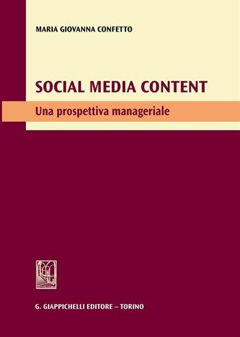 Social media content. Una prospettiva manageriale - Maria Giovanna Confetto - Libro Giappichelli 2016 | Libraccio.it