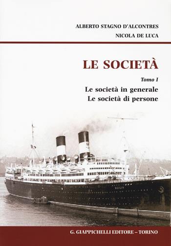 Le società. Vol. 1: Le società in generale. Le società di persone - Alberto Stagno D'Alcontres, Nicola De Luca - Libro Giappichelli 2015 | Libraccio.it