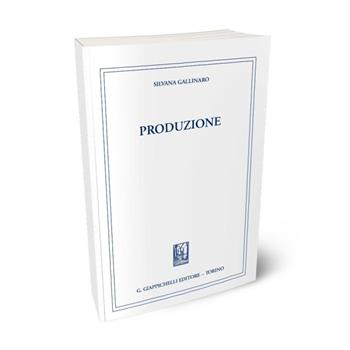 Produzione - Silvana Gallinaro - Libro Giappichelli 2015 | Libraccio.it