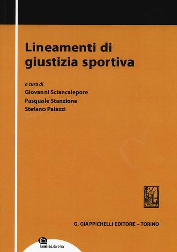 Lineamenti di giustizia sportiva  - Libro Giappichelli 2015 | Libraccio.it