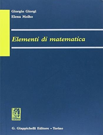 Elementi di matematica - Giorgio Giorgi, Elena Molho - Libro Giappichelli 2015 | Libraccio.it