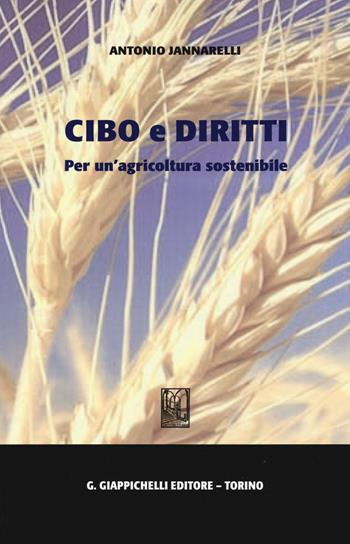 Cibo e diritti. Per un'agricoltura sostenibile - Antonio Jannarelli - Libro Giappichelli 2015 | Libraccio.it