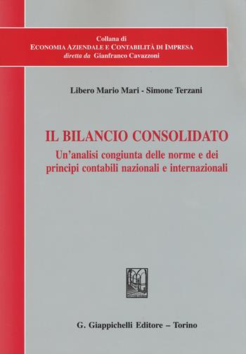 Il bilancio consolidato. Un'analisi congiunta delle norme e dei principi contabili nazionali e internazionali - Libero Mario Mari, Simone Terzani - Libro Giappichelli 2015, Economia aziendale contabilità di impresa | Libraccio.it