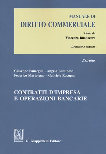 Contratti d'impresa e operazioni bancarie. Estratto da «Manuale di diritto commerciale»  - Libro Giappichelli 2015, Manuale di diritto commerciale | Libraccio.it