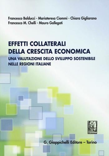 Effetti collaterali della crescita economica. Una valutazione dello sviluppo sostenibile nelle regioni italiane  - Libro Giappichelli 2016 | Libraccio.it