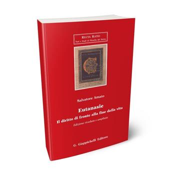 Eutanasie - Salvatore Amato - Libro Giappichelli 2015, Recta Ratio. Testi e studi fil. dir. VI | Libraccio.it