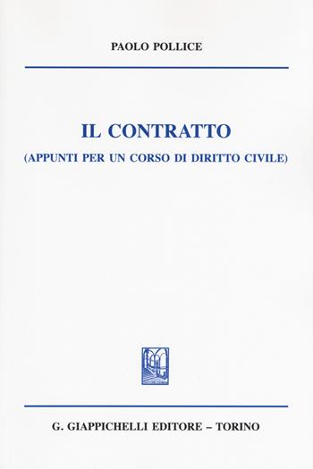 Il contratto (appunti per un corso di diritto civile) - Paolo Police - Libro Giappichelli 2015 | Libraccio.it