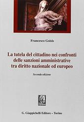 La tutela del cittadino nei confronti delle sanzioni amministrative tra diritto nazionale ed europeo