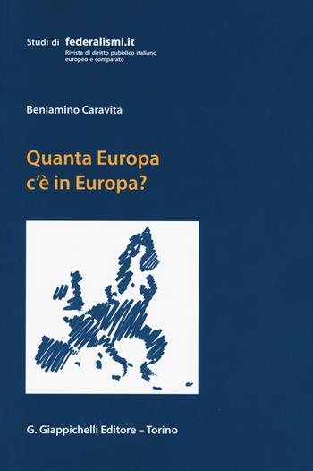 Quanta Europa c'è in Europa? Profili di diritto costituzionale europeo - Beniamino Caravita - Libro Giappichelli 2015 | Libraccio.it
