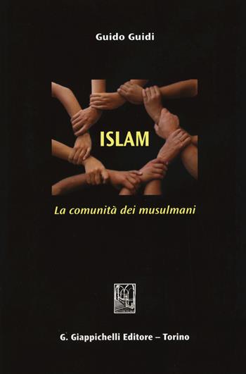 Islam. La comunità dei musulmani - Guido Guidi - Libro Giappichelli 2015 | Libraccio.it