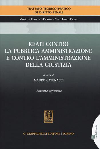 Trattato teorico-pratico di diritto penale. Vol. 5: Reati contro la pubblica amministrazione e contro l'amministrazione della giustizia  - Libro Giappichelli 2015 | Libraccio.it