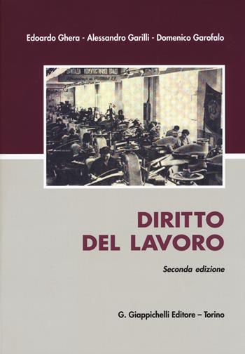 Diritto del lavoro - Alessandro Garilli, Domenico Garofalo, Edoardo Ghera - Libro Giappichelli 2015 | Libraccio.it