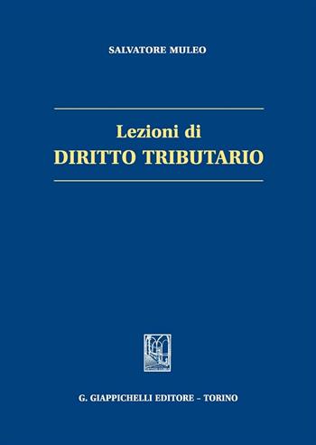 Lezioni di diritto tributario - Salvatore Muleo - Libro Giappichelli 2016 | Libraccio.it