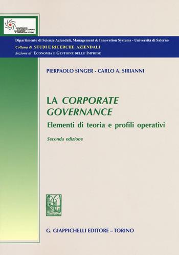 La corporate governance. Elementi di teoria e profili operativi - Pierpaolo Singer, Carlo Alessandro Sirianni - Libro Giappichelli 2016, Studi e ricerche di economia aziendale | Libraccio.it