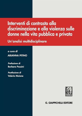 Interventi di contrasto alla discriminazione e alla violenza sulle donne nella vita pubblica e privata. Un'analisi multidisciplinare  - Libro Giappichelli 2016 | Libraccio.it