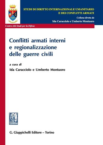 Conflitti armati interni e regionalizzazione delle guerre civili  - Libro Giappichelli 2016, Studi di diritto internazionale | Libraccio.it