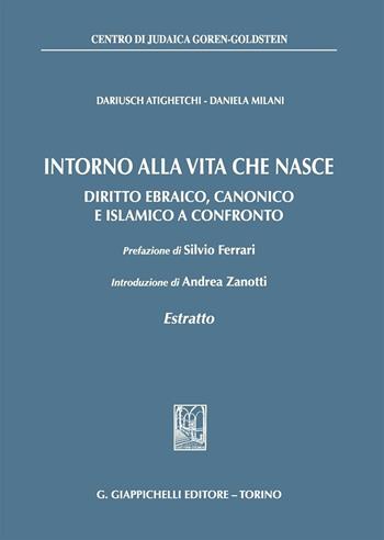 Intorno alla vita che nasce. Diritto ebraico, canonico e islamico a confronto - Daniela Milani, Dariusch Atighetchi - Libro Giappichelli 2016 | Libraccio.it