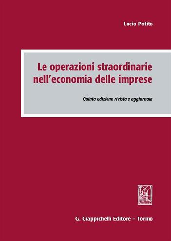 Le operazioni straordinarie nell'economia delle imprese - Lucio Potito - Libro Giappichelli 2016 | Libraccio.it
