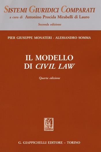 Il modello di Civil Law - Pier Giuseppe Monateri, Alessandro Somma - Libro Giappichelli 2016, Sistemi giuridici comparati | Libraccio.it