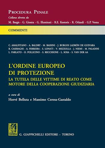 L'ordine europeo di protezione. La tutela delle vittime di reato come motore della cooperazione giudiziaria  - Libro Giappichelli 2016, Procedura penale. Commenti | Libraccio.it