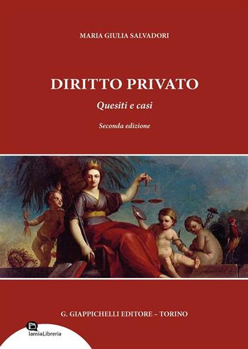 Diritto privato. Quesiti e casi - M. Giulia Salvadori - Libro Giappichelli 2016 | Libraccio.it