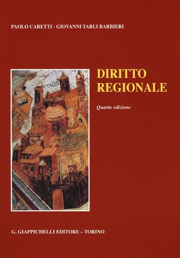 Diritto regionale - Paolo Caretti, Giovanni Tarli Barbieri - Libro Giappichelli 2016 | Libraccio.it