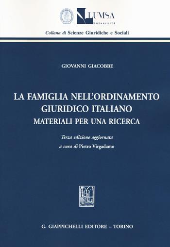 La famiglia nell'ordinamento giuridico italiano. Materiali per una ricerca - Giovanni Giacobbe - Libro Giappichelli 2016, Lumsa. Fac. di giur. Materiale didattico | Libraccio.it