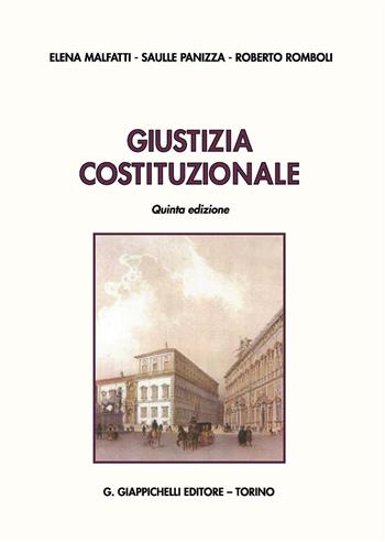 Giustizia costituzionale-Giustizia costituzionale. Atti normativi - Elena Malfatti, Saulle Panizza, Roberto Romboli - Libro Giappichelli 2016 | Libraccio.it