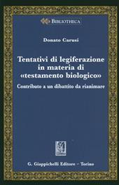 Tentativi di legiferazione in materia di «testamento biologico». Contributo a un dibattito da rianimare