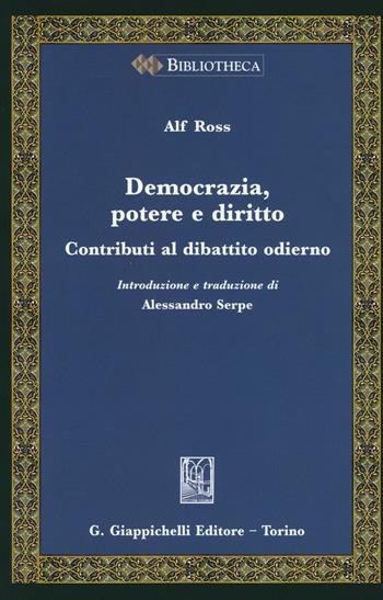 Democrazia, potere e diritto. Contributi al dibattito odierno - Alf Ross - Libro Giappichelli 2016, Bibliotheca. Biblioteca di studi giuridici, politici e sociali | Libraccio.it