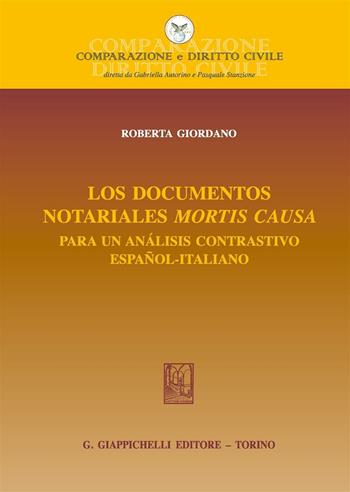 Los documentos notariales mortis causa. Para un análisis contrastivo español-italiano. Ediz. bilingue - Roberta Giordano - Libro Giappichelli 2016, Comparazione e Diritto Civile | Libraccio.it