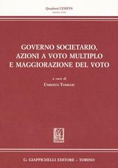 Governo societario, azioni a voto multiplo e maggiorazione del voto