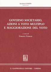 Governo societario, azioni a voto multiplo e maggiorazione del voto