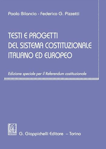 Testi e progetti del sistema costituzionale italiano ed europeo. Ediz. speciale - Paola Bilancia, Federico Gustavo Pizzetti - Libro Giappichelli 2016 | Libraccio.it