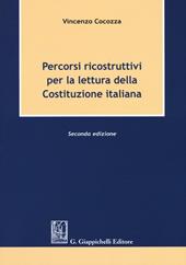 Percorsi ricostruttivi per la lettura della Costituzione italiana